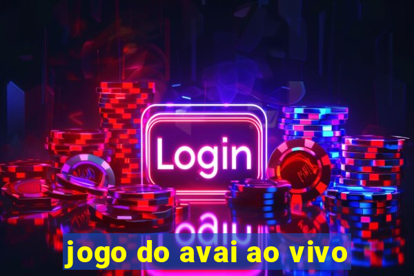 jogo do avai ao vivo