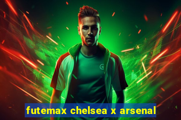 futemax chelsea x arsenal