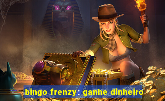 bingo frenzy: ganhe dinheiro