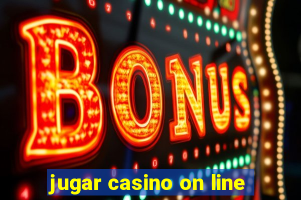 jugar casino on line