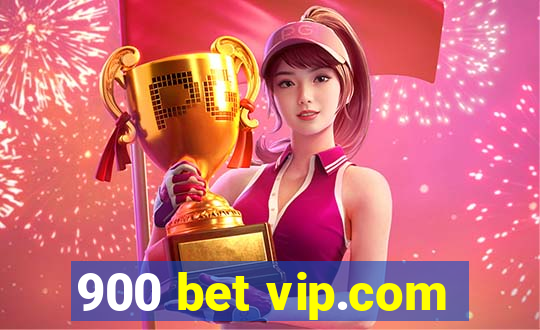 900 bet vip.com