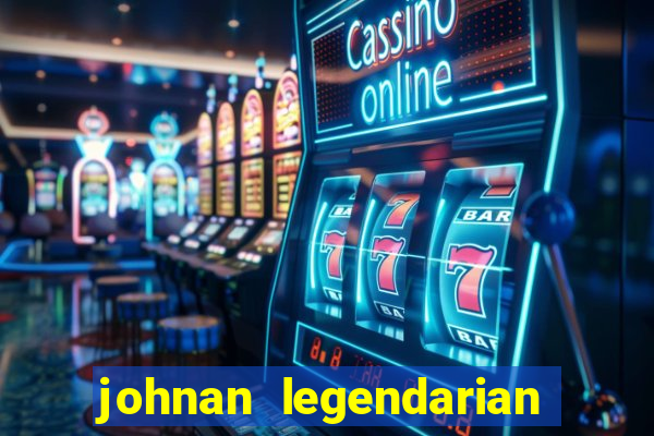 johnan legendarian slot free play