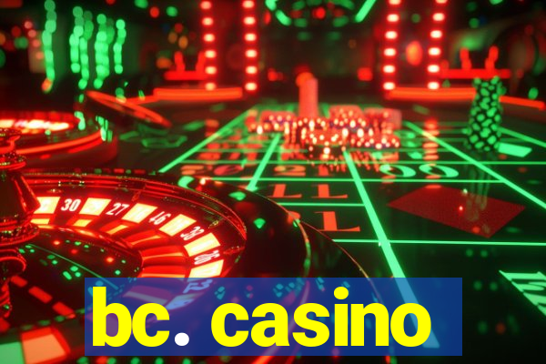 bc. casino