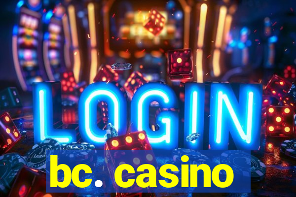 bc. casino