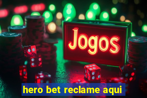 hero bet reclame aqui