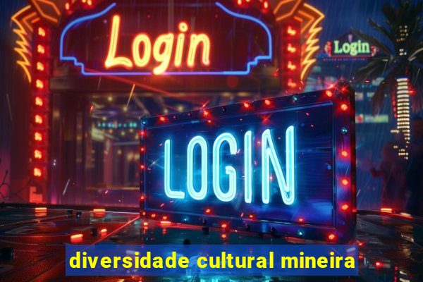 diversidade cultural mineira