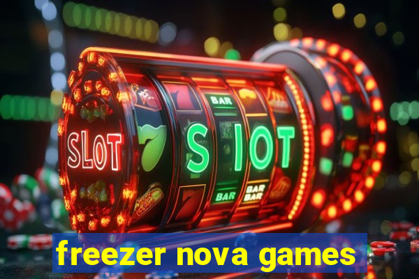 freezer nova games