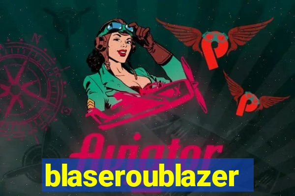 blaseroublazer