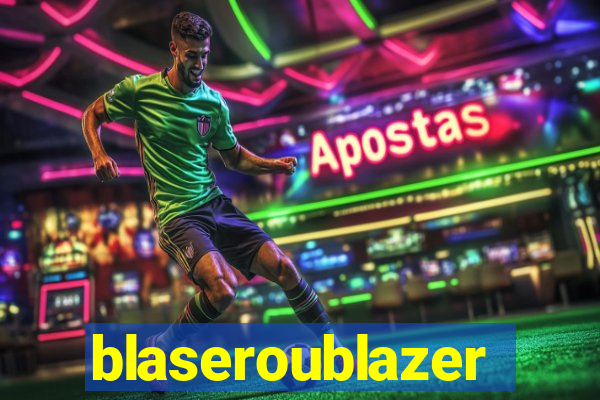 blaseroublazer