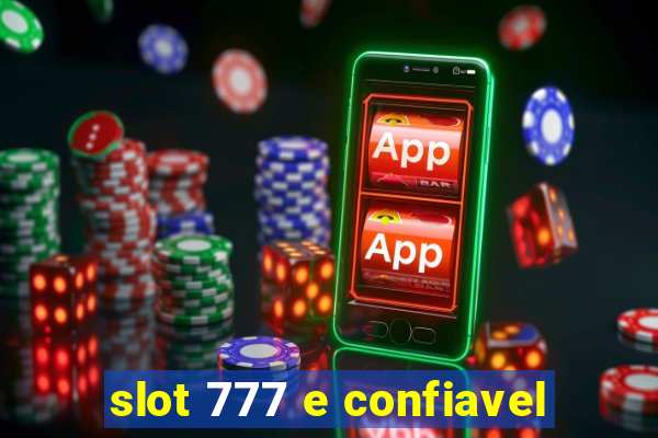 slot 777 e confiavel