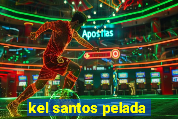 kel santos pelada