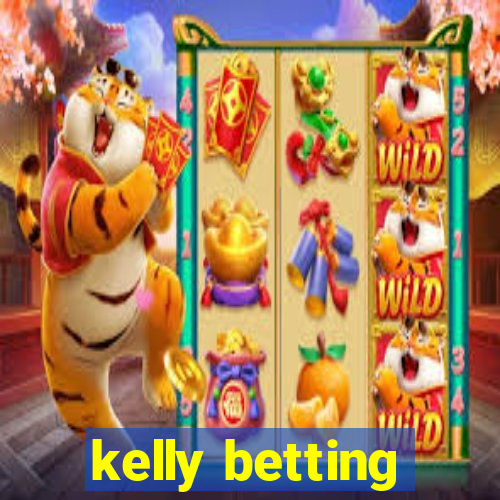 kelly betting