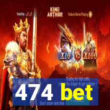 474 bet