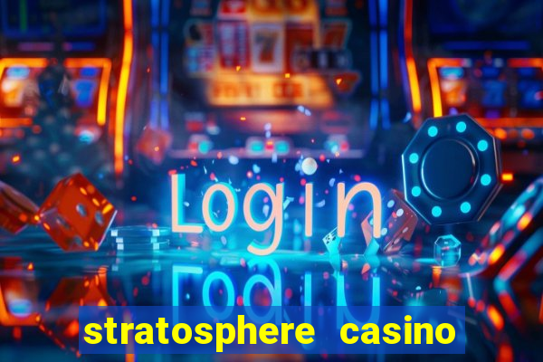 stratosphere casino hotel las vegas