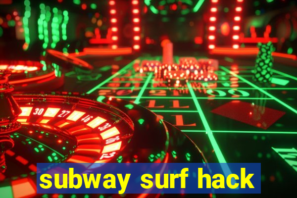 subway surf hack