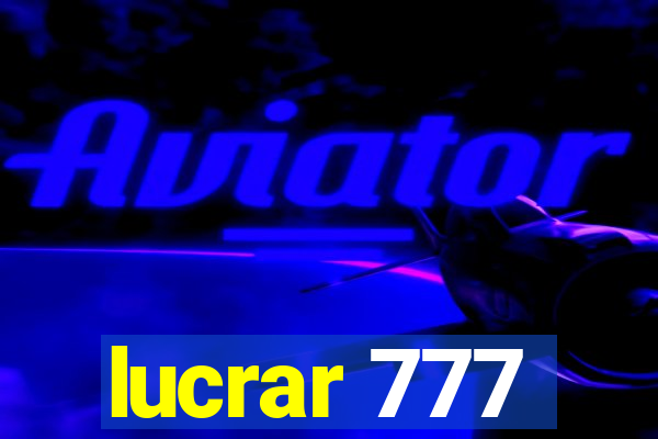 lucrar 777