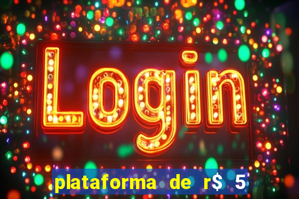 plataforma de r$ 5 para jogar