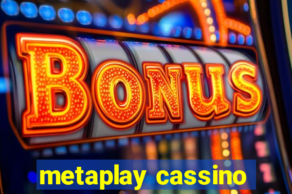 metaplay cassino