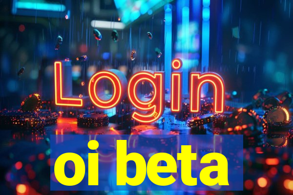 oi beta