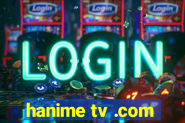 hanime tv .com