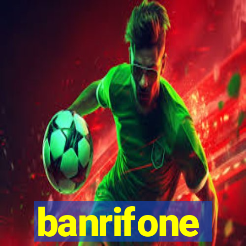 banrifone