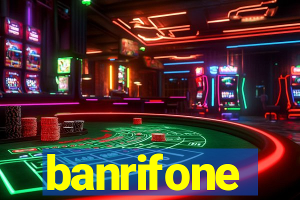 banrifone