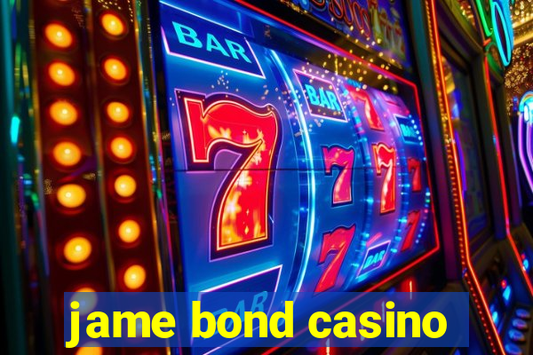 jame bond casino