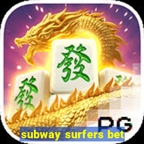 subway surfers bet