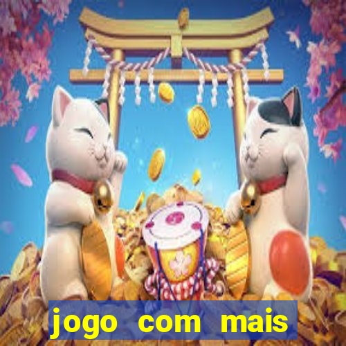 jogo com mais chances de ganhar