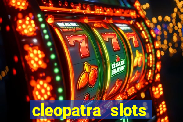 cleopatra slots free game