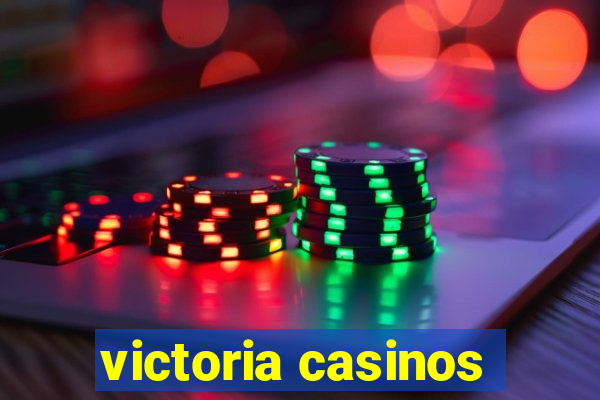 victoria casinos