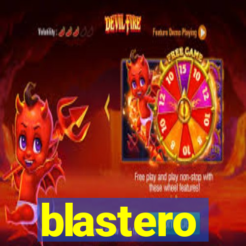 blastero