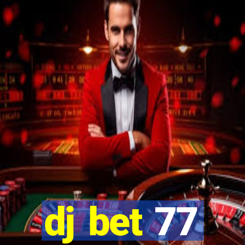 dj bet 77