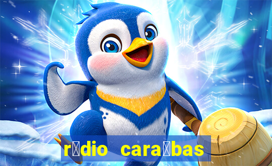 r谩dio cara铆bas fm irec锚 bahia