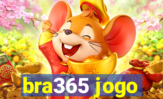 bra365 jogo