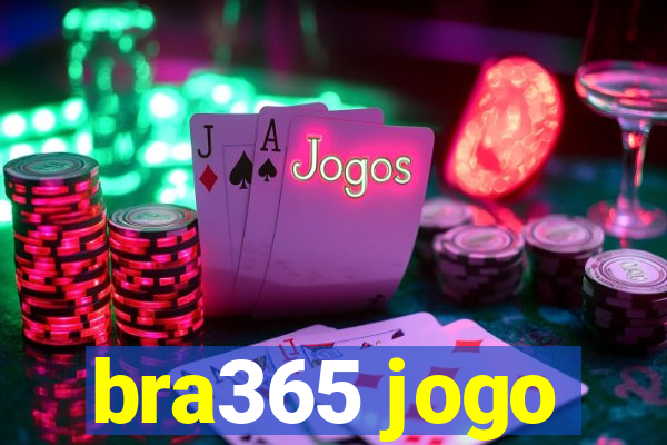 bra365 jogo