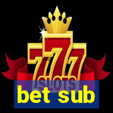 bet sub