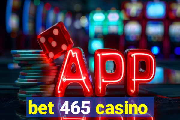 bet 465 casino