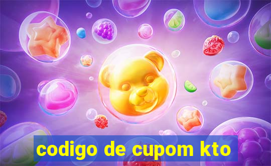 codigo de cupom kto