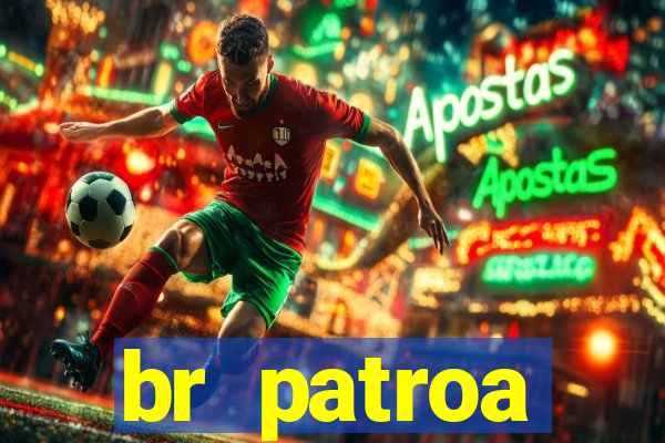 br patroa plataforma jogo online