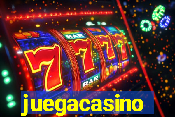 juegacasino