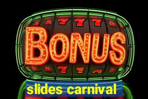 slides carnival