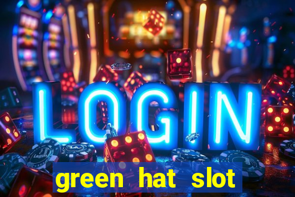 green hat slot free play