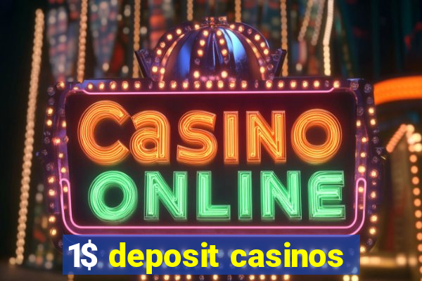 1$ deposit casinos