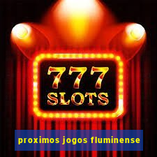 proximos jogos fluminense