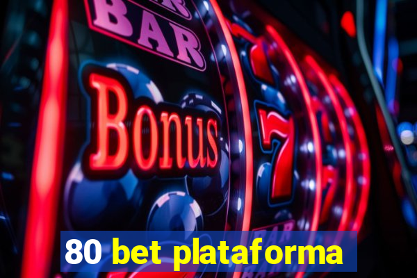 80 bet plataforma