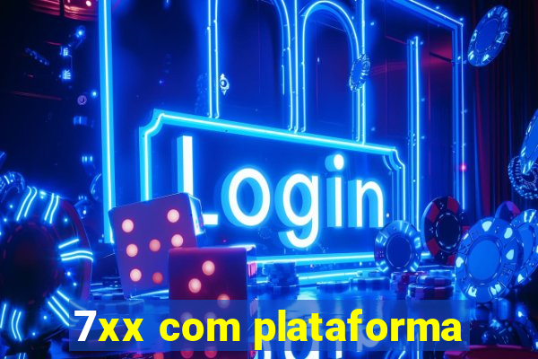 7xx com plataforma