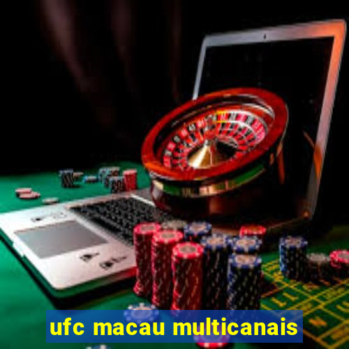 ufc macau multicanais