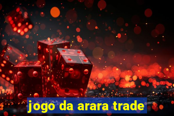 jogo da arara trade