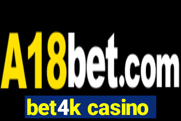 bet4k casino